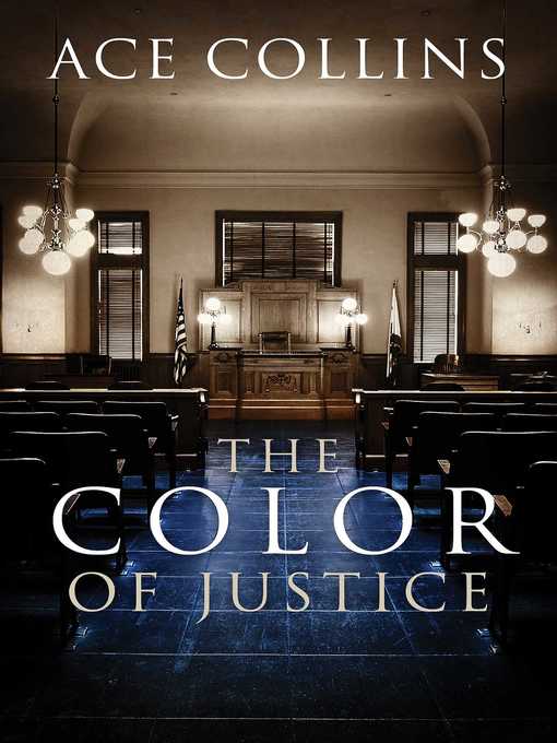Title details for The  Color of Justice by Ace Collins - Wait list
